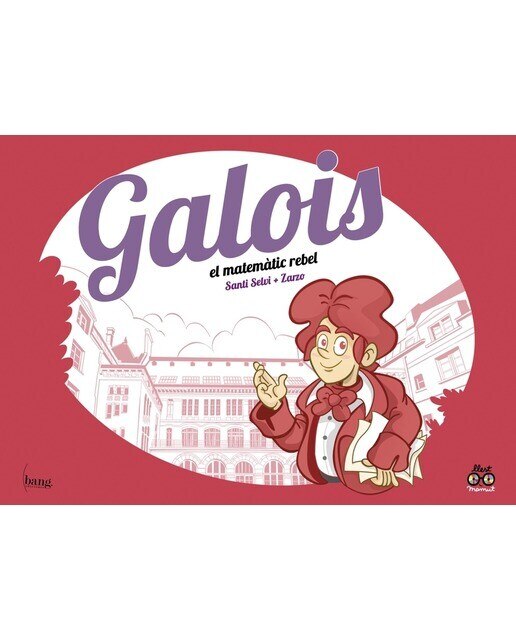 Galois, el matemàtic rebel 1