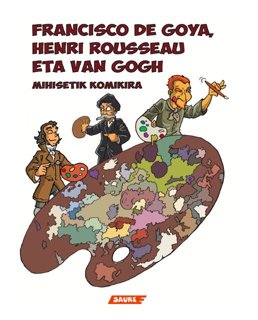 Francisco de Goya, Henri Rousseau eta Van Gogh. Mihisetik komikira (Capa mole) 1
