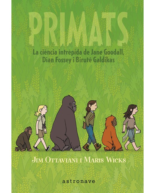 Imagen 0 de PRIMATS. LA CIENCIA INTRÉPIDA DE JANE GOODALL, DIAN FOSSEY I BIRUTÉ GALDIKAS