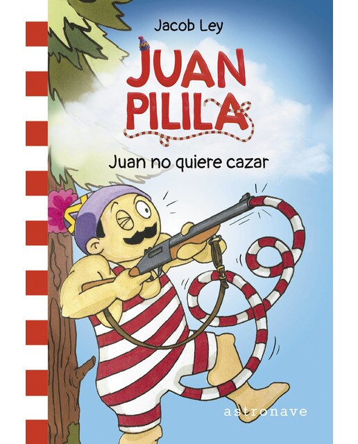 JUAN PILILA 2. JUAN NO QUIERE CAZAR (Capa dura) 1