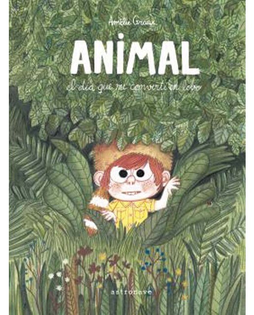Imagen 0 de ANIMAL, EL DÍA QUE ME CONVERTÍ EN LOBO  (Tapa dura)