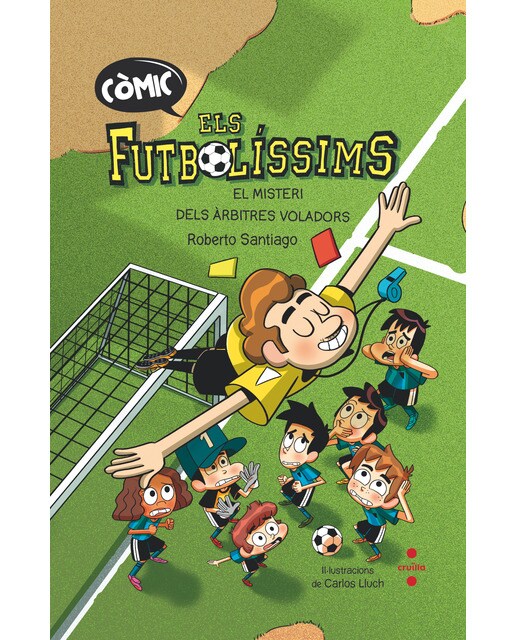 Còmic Els Futbolíssims 1. El misteri dels àrbitres voladors  (Tapa dura) 1