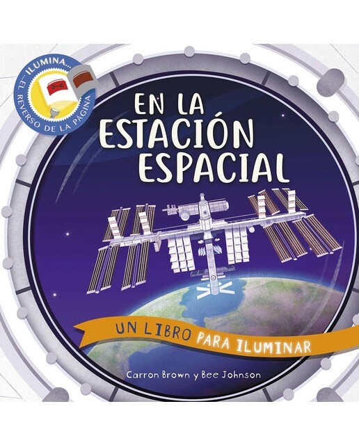 EN LA ESTACIÓN ESPACIAL. UN LIBRO PARA ILUMINAR (Capa dura) 1