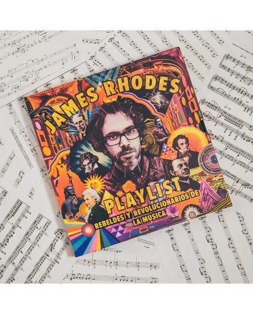 Playlist. Rebeldes y revolucionarios de la música: La playlist de James Rhodes (Capa dura) 2
