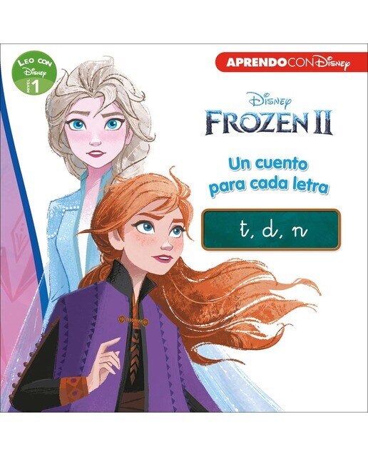 Frozen II. Leo con Disney (Nivel 1). Un cuento para cada letra: t, d, n (Disney. Lectoescritura) (Capa mole) 1