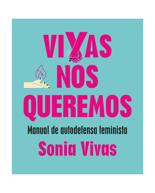 Vivas nos queremos: Manual de autodefensa feminista(Tapa blanda) 1