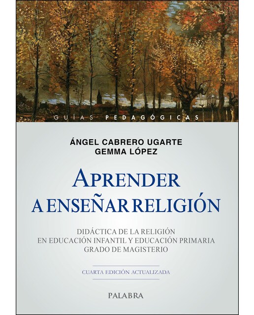 Aprender a enseñar religión: Didáctica de la religión en Educación Infantil y Educación Primaria. Grado de Magisterio