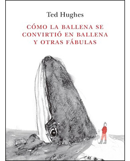 Cómo la Ballena se convirtió en ballena y otras fábulas (Capa mole) 1