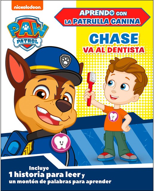 Paw Patrol. Aprendo con la Patrulla Canina: Chase va al dentista