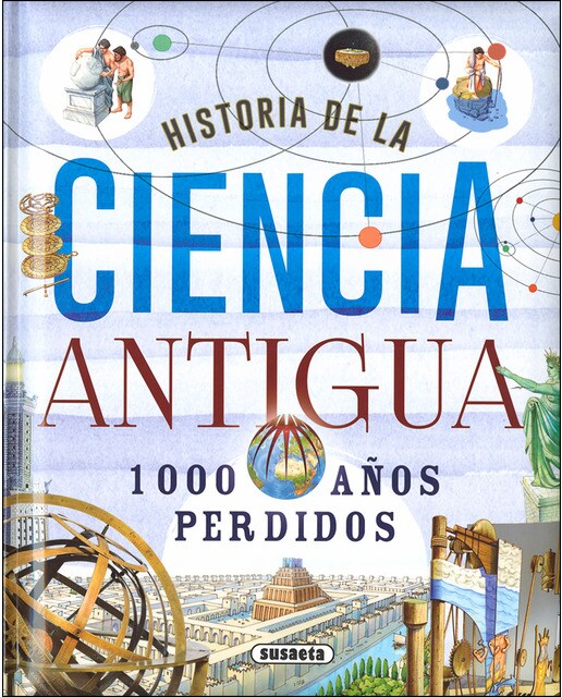Historia de la ciencia antigua. 1000 años perdidos(Tapa dura) 1