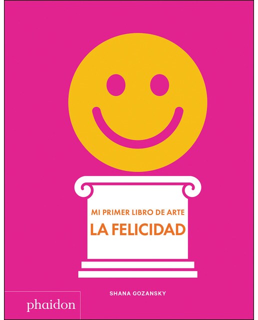 Esp mi primer libro de arte. La felicidad 1