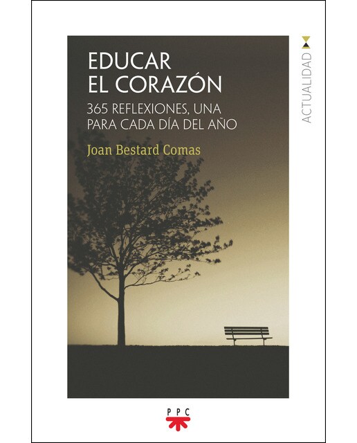 Educar el corazón: 365 reflexiones, una para cada día del año(Tapa blanda) 1