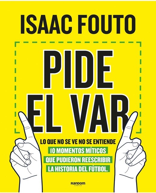 Imagem 0 de Pide el VAR. Lo que no se ve no se entiende: 10 momentos míticos que podrían haber reescrito la historia del fútbol (Capa mole)