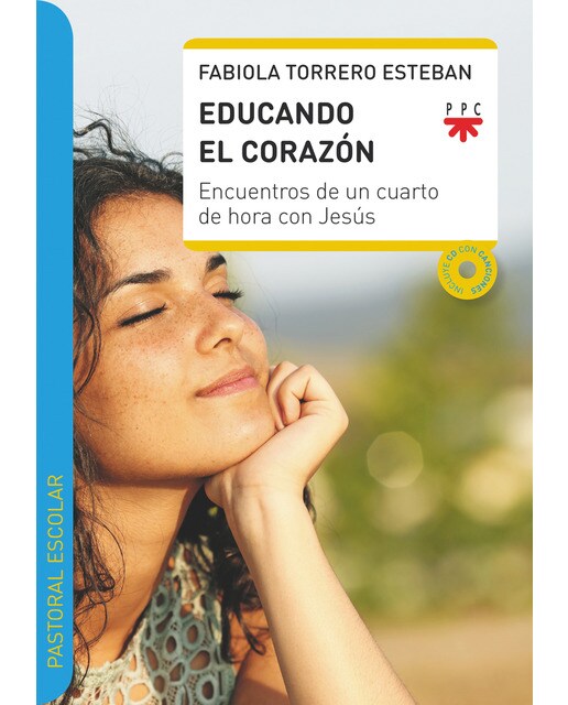 Educando el corazón: Encuentros de un cuarto de hora con Jesús (Capa mole) 1
