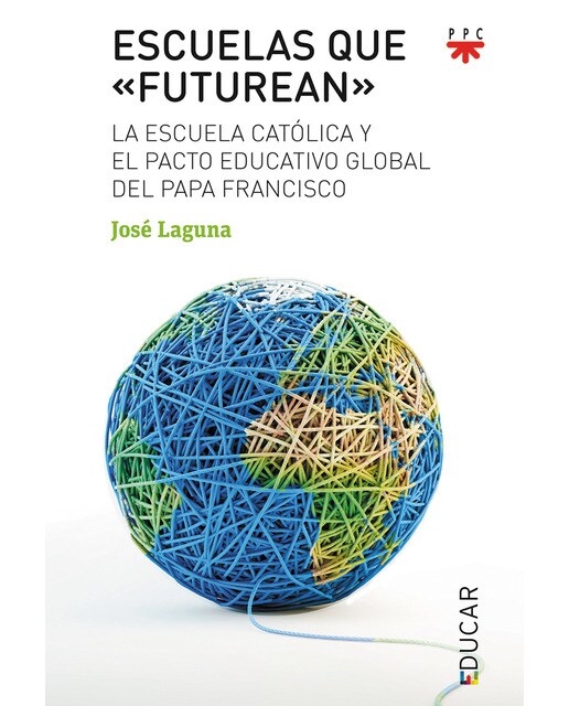 Escuelas que "futurean": La escuela católica y el pacto educativo global del papa Francisco (Capa mole) 1