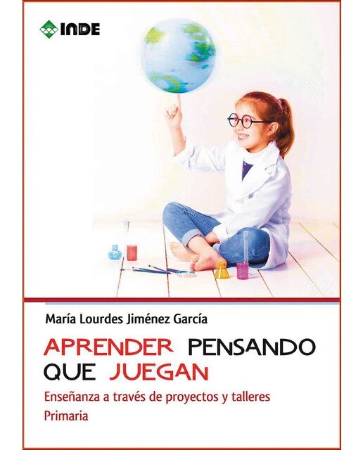 Aprender pensando que juegan: Enseñanza a través de proyectos y talleres. Primaria(Tapa blanda) 1