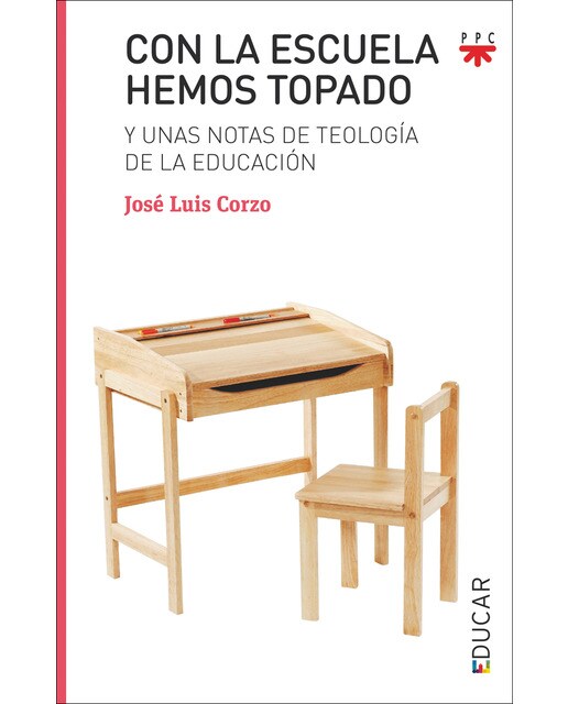 Con la escuela hemos topado: Y unas notas de teología de la educación(Tapa blanda) 1