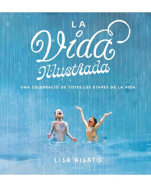 Imagem 0 de La vida il·lustrada: Una celebració de totes les etapes de la vida (Capa dura)