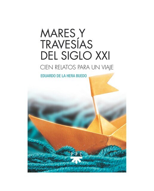 Mares y travesías del siglo XXI: Cien relatos para un viaje (Capa mole) 1