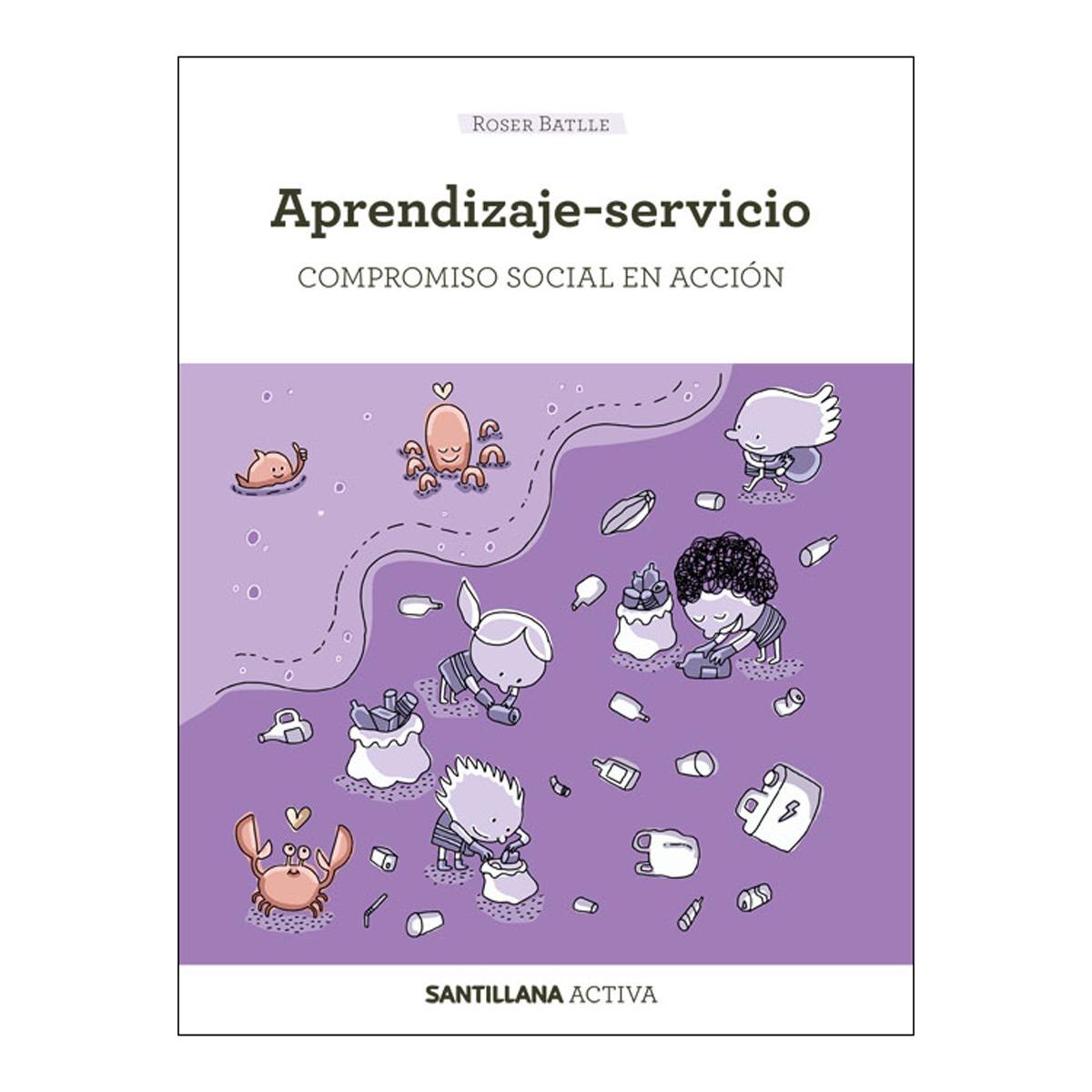 SANTILLANA ACTIVA APRENDIZAJE-SERVICIO. Compromiso social en acción 1
