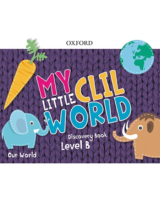 My Little CLIL World. Level B. Discovery Book. Our World 1