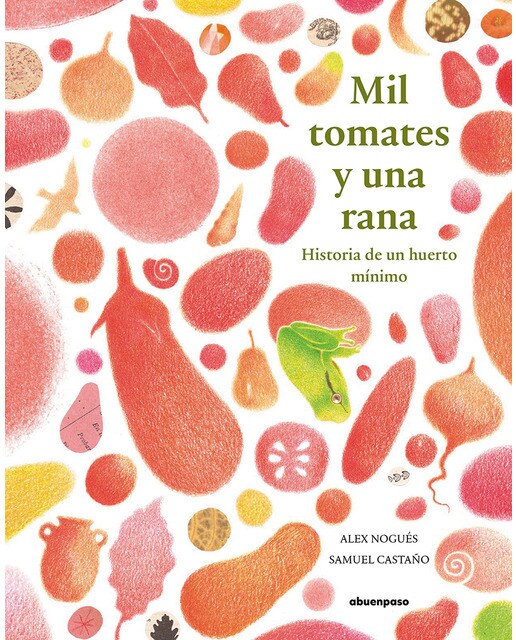 Imagem 0 de Mil tomates y una rana: Historia de un huerto mínimo(Tapa dura)