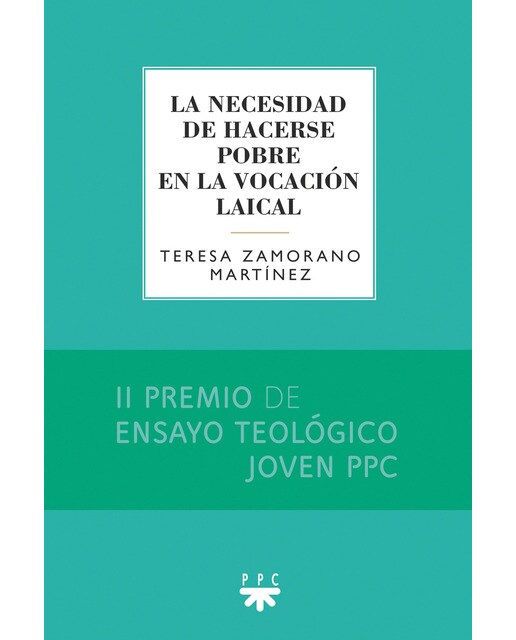 La necesidad de hacerse pobre en la vocación laical: II Premio de Ensayo Teológico Joven PPC (Capa mole) 1