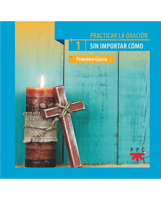 Practicar la oración, 1. Sin importar cómo(Tapa blanda) 1