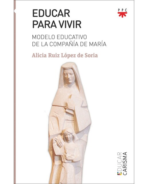 Educar para vivir: Modelo educativo de la compañía de María (Capa mole) 1