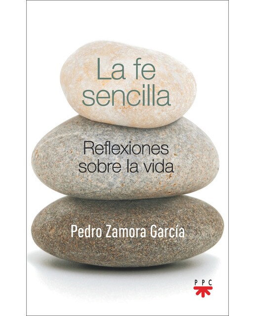 La fe sencilla: Reflexiones sobre la vida(Tapa blanda) 1