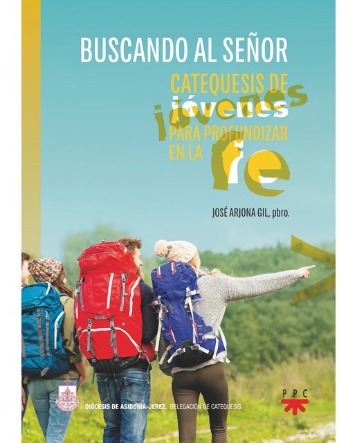 Buscando al Señor: Catequesis de jóvenes para profundizar en la fe (Capa mole) 1