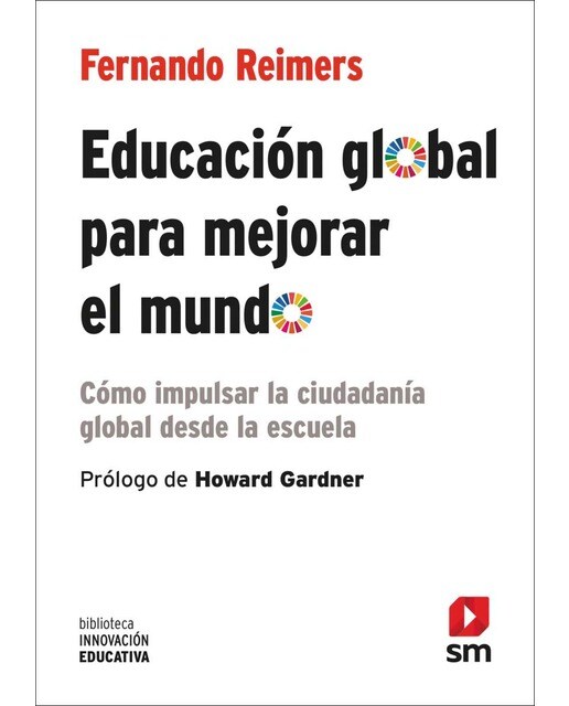 Educación global para mejorar el mundo: Cómo impulsar la ciudadanía global desde la escuela(Tapa blanda) 1