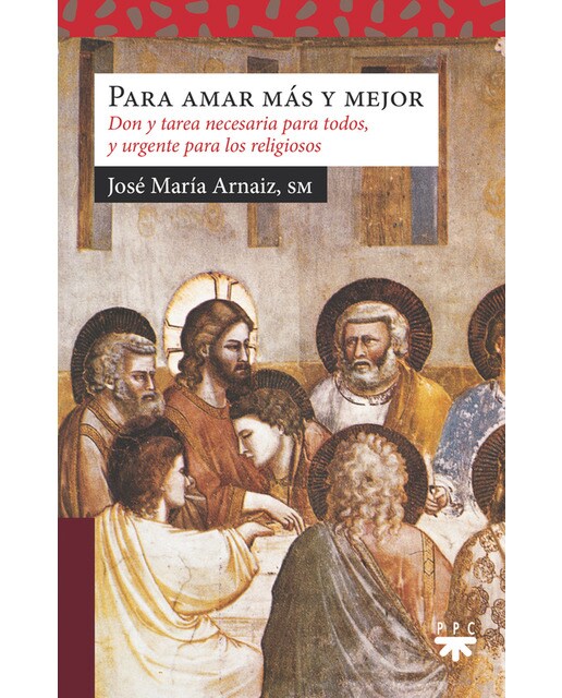 Para amar más y mejor: Don y tarea necesaria para todos, y urgente para los religiosos(Tapa blanda) 1