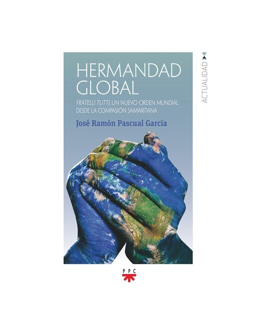 Hermandad global: Fratelli tutti, un nuevo orden mundial desde la compasión samaritana(Tapa blanda) 1