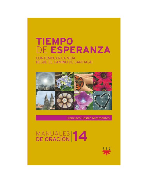 Tiempo de esperanza: Contemplar la vida desde el camino de Santiago (Capa mole) 1