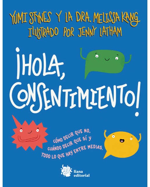 ¡Hola, consentimiento!: Cómo decir que no, cuándo decir que sí y todo lo que hay entre medias. (Capa mole) 1