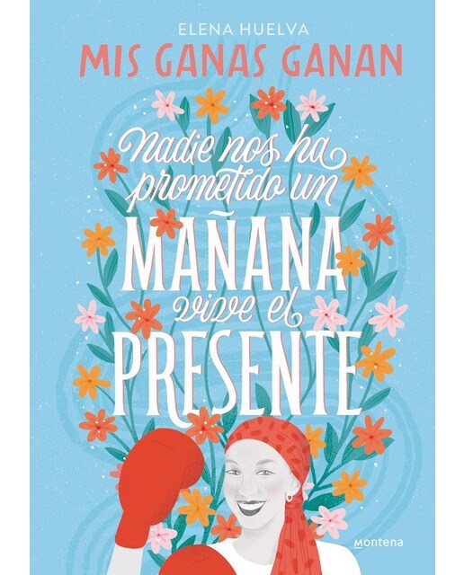 Mis ganas ganan. Nadie nos ha prometido un mañana, vive el presente(Tapa blanda) 1