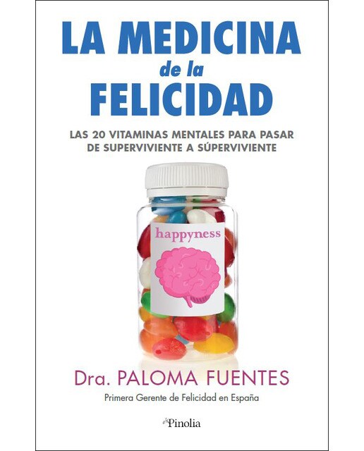 Medicina de la Felicidad: Las veinte vitaminas mentales para pasar de supervivientes a súper vivientes (Capa mole) 1
