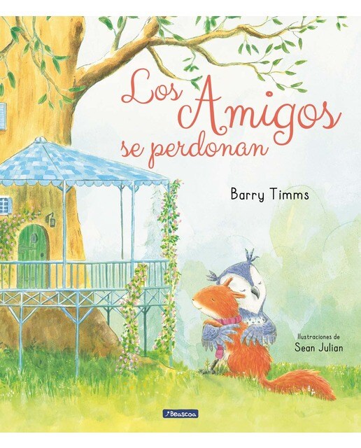 Los amigos se perdonan (Ardilla y sus amigos) (Capa dura) 1