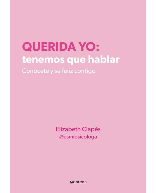 Querida yo: tenemos que hablar: Conócete y sé feliz contigo (Capa mole) 1
