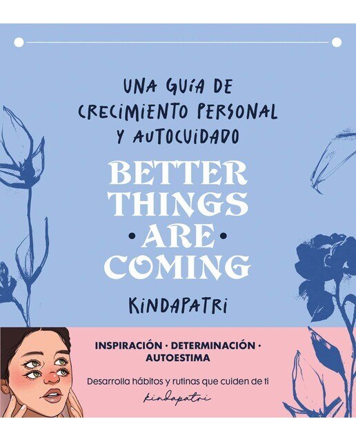 Better things are coming: Una guía de crecimiento personal y autocuidado(Tapa dura) 1
