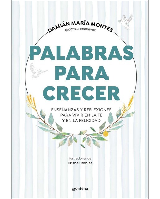Palabras para crecer: Enseñanzas y reflexiones para vivir en la fe y en la felicidad (Capa dura) 1