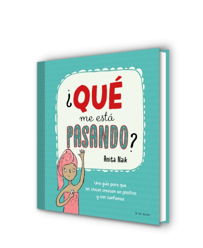 ¿Qué me está pasando?: Una guía para que las chicas crezcan en positivo y con confianza (Capa dura) 7