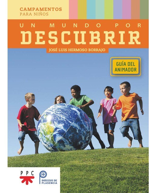 Un mundo por descubrir.  Guía del animador: Campamentos para niños (Capa mole) 1