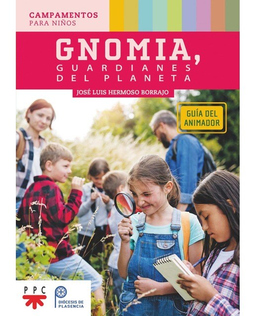 Gnomia, guardianes del planeta. Guía del animador: Campamentos para niños. (Capa mole) 1