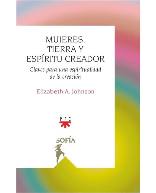 Mujeres, Tierra y Espíritu creador: Claves para una espiritualidad de la creación (Capa mole) 1