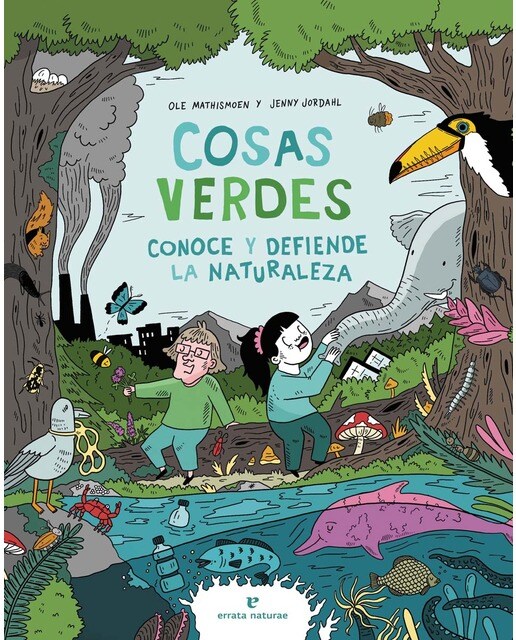 Cosas verdes: Conoce y defiende la naturaleza(Tapa dura) 1