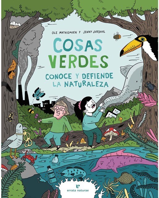 Cosas verdes: Conoce y defiende la naturaleza (Tapa dura)