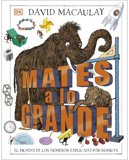 Mates a lo grande: El mundo de los números explicado por mamuts(Tapa dura) 1