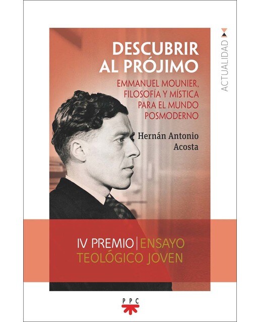 Descubrir al prójimo: Emmanuel Mounier, filosofía y mística para el mundo posmoderno (Capa mole) 1